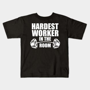 Hardest worker in the room w Kids T-Shirt